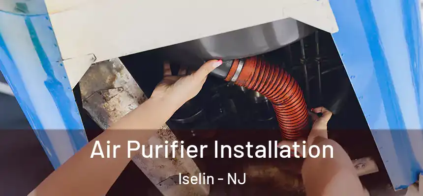  Air Purifier Installation Iselin - NJ