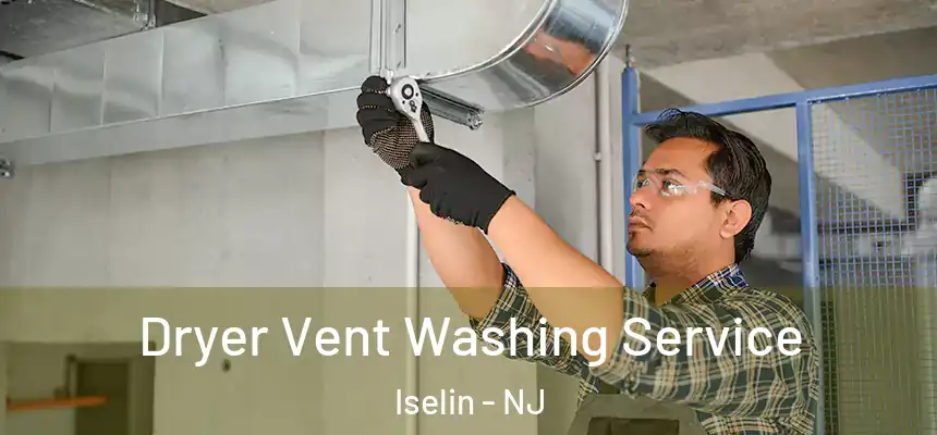  Dryer Vent Washing Service Iselin - NJ