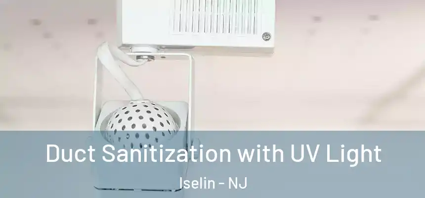  Duct Sanitization with UV Light Iselin - NJ