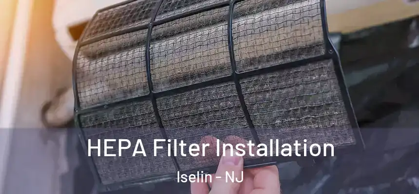 HEPA Filter Installation Iselin - NJ