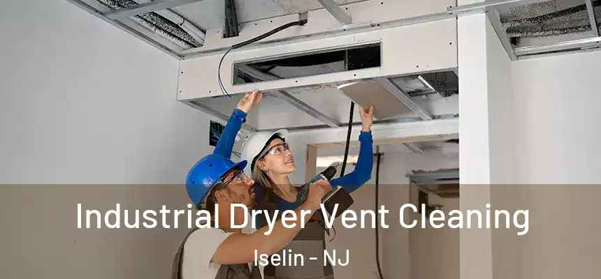  Industrial Dryer Vent Cleaning Iselin - NJ