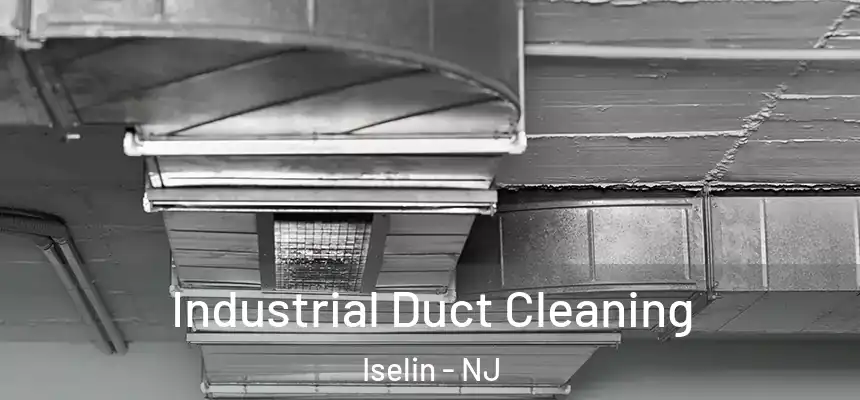 Industrial Duct Cleaning Iselin - NJ