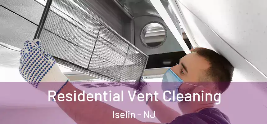  Residential Vent Cleaning Iselin - NJ